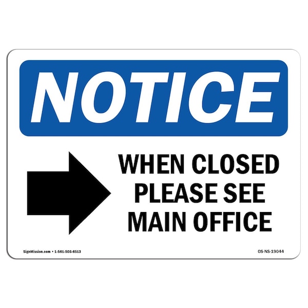 OSHA Notice Sign, 7" Height, Aluminum, When Closed Please See Main Sign With Symbol, Landscape